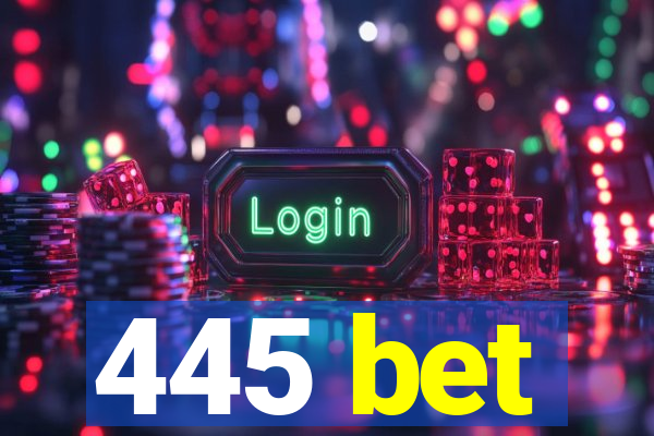 445 bet